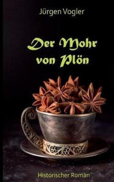 Cover for Vogler · Der Mohr von Plön (Buch) (2018)