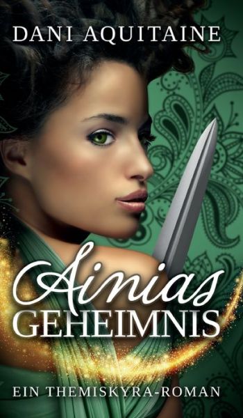 Cover for Aquitaine · Ainias Geheimnis (Book) (2018)