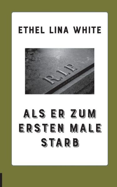 Cover for Ethel Lina White · Als er zum ersten Male starb (Taschenbuch) (2018)