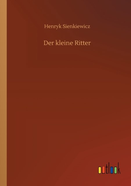 Cover for Henryk Sienkiewicz · Der kleine Ritter (Paperback Book) (2020)