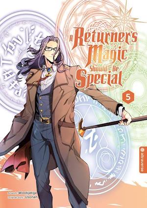 A Returner's Magic Should Be Special 05 - Usonan - Books - Altraverse GmbH - 9783753925974 - May 13, 2024