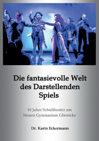 Cover for Karin Eckermann · Die fantasievolle Welt des Darstellenden Spiels (Paperback Bog) (2021)