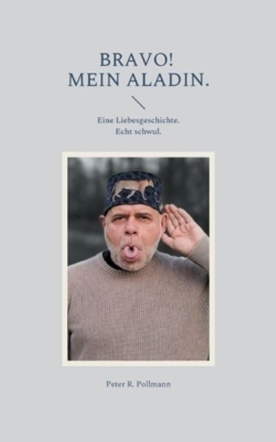 Bravo! Mein Aladin. - Peter R. Pollmann - Books - Books on Demand Gmbh - 9783755794974 - January 25, 2022