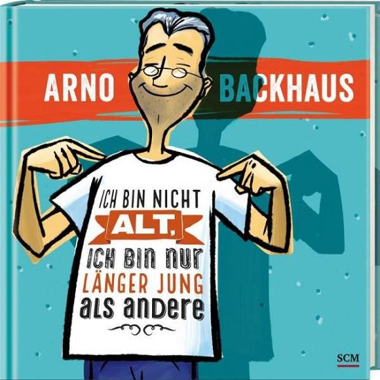 Cover for Backhaus · Ich bin nicht alt, ich bin nur (Book)