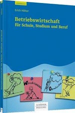 Betriebswirtschaft für Schule, Studium und Beruf - Erich Hölter - Książki - Schäffer-Poeschel Verlag - 9783791037974 - 22 marca 2018