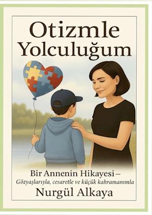 Cover for Nurgul Alkaya · Otizmle Yolculugum (Book) (2025)