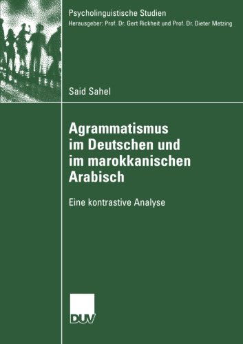 Cover for Said Sahel · Agrammatismus im Deutschen und im Marokkanischen Arabisch - Psycholinguistische Studien (Paperback Book) [2004 edition] (2004)