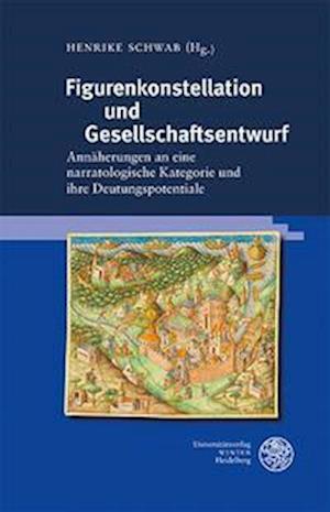 Cover for Henrike Schwab · Figurenkonstellation und Gesellschaftsentwurf (Book) (2023)