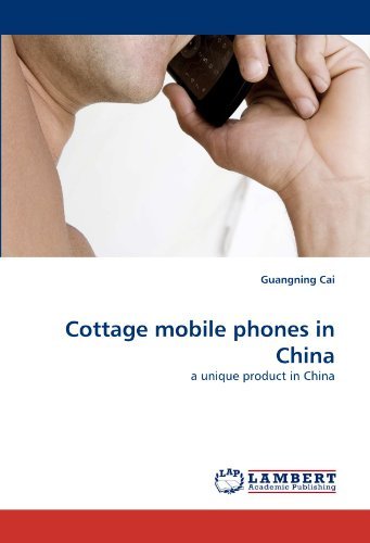 Cover for Guangning Cai · Cottage Mobile Phones in China: a Unique Product in China (Paperback Book) (2010)