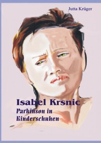 Cover for Jutta Kruger · Isabel Krsnic: Parkinson in Kinderschuhen (Paperback Book) [German edition] (2009)