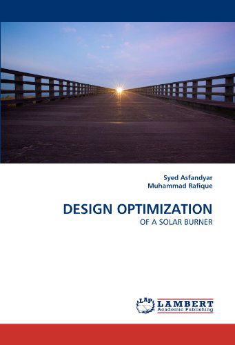 Design Optimization: of a Solar Burner - Muhammad Rafique - Livros - LAP LAMBERT Academic Publishing - 9783843370974 - 16 de dezembro de 2010
