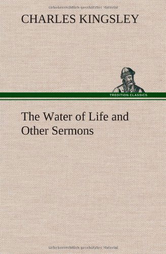 Cover for Charles Kingsley · The Water of Life and Other Sermons (Inbunden Bok) (2013)