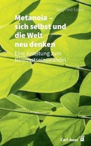 Cover for Siegfried Essen · Metanoia - sich selbst und die Welt neu denken (Paperback Book) (2021)