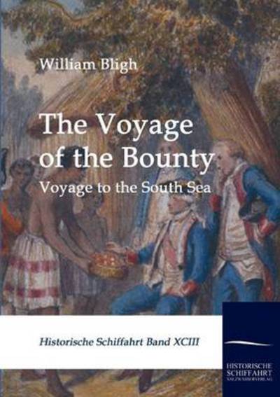 The Voyage of the Bounty - William Bligh - Books - Salzwasser-Verlag im Europäischen Hochsc - 9783861950974 - November 2, 2009
