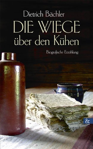 Cover for Dietrich Bächler · Die Wiege Über den Kühen (Paperback Book) [German edition] (2013)