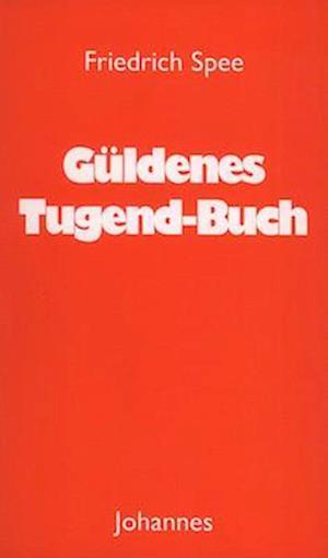 Cover for Friedrich Spee von Langenfeld · Güldenes Tugend-Buch (Paperback Book) (1991)