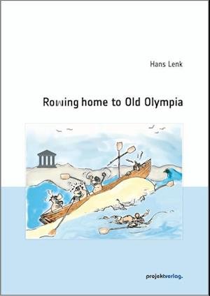 Cover for Hans Lenk · Rowing home to Old Olympia (Book) (2024)