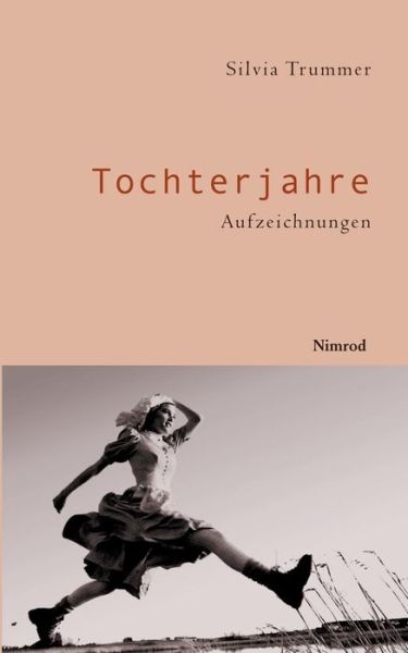 Cover for Silvia Trummer · Tochterjahre: Aufzeichnungen (Paperback Book) [German edition] (2003)