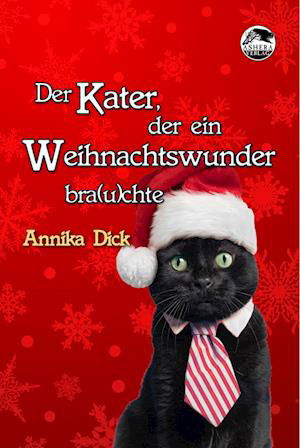 Cover for Annika Dick · Der Kater, der ein Weihnachtswunder bra (u)chte (Book) (2022)