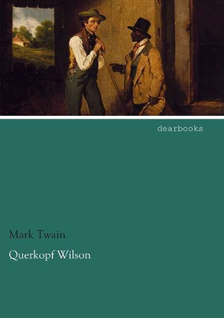 Querkopf Wilson - Twain - Kirjat -  - 9783954557974 - 