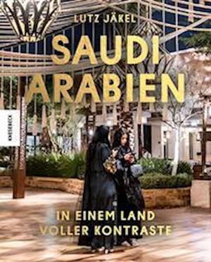 Saudi-Arabien - Lutz Jäkel - Bücher - Knesebeck - 9783957288974 - 17. April 2025
