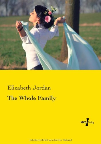 The Whole Family - Elizabeth Jordan - Books - Vero Verlag - 9783957387974 - November 18, 2019