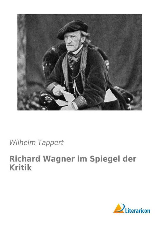 Cover for Tappert · Richard Wagner im Spiegel der K (Book)