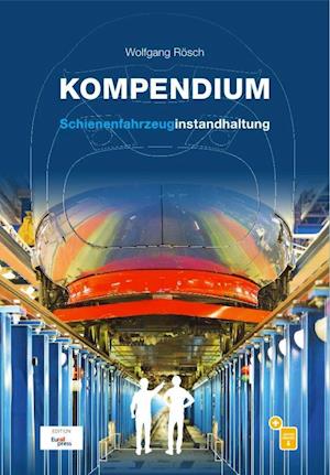 Cover for Wolfgang Rösch · Kompendium Schienenfahrzeuginstandhaltung (Hardcover Book) (2019)