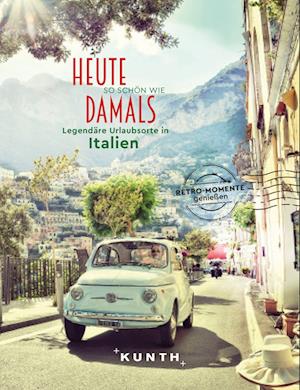 Cover for Rita Henss · KUNTH Bildband Heute so schön wie damals, Legendäre Urlaubsorte in Italien (Book) (2023)