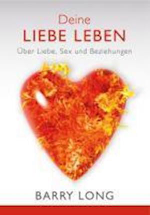 Cover for Barry Long · Deine Liebe leben (Hardcover bog) (2009)