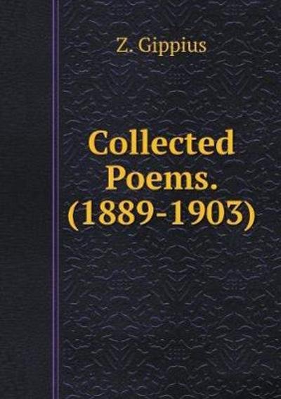 Cover for Z Gippius · Collected Poems. (1889-1903) (Pocketbok) (2018)