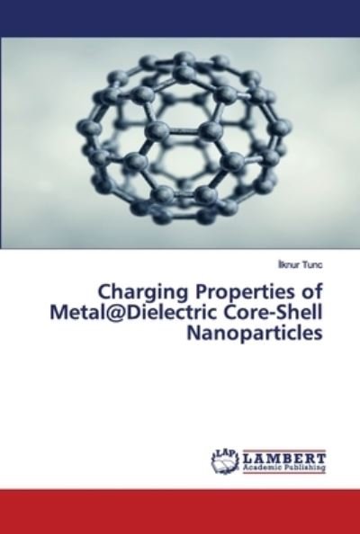 Cover for Tunc · Charging Properties of Metal@Diele (Bok) (2020)