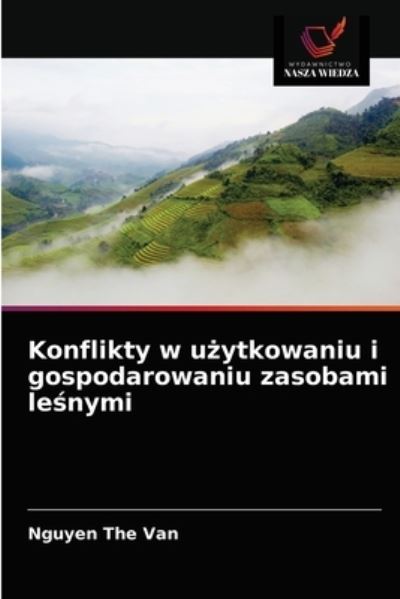 Cover for Nguyen The Van · Konflikty w u?ytkowaniu i gospodarowaniu zasobami le?nymi (Paperback Book) (2021)