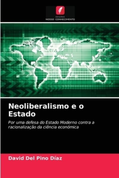 Cover for David del Pino Diaz · Neoliberalismo e o Estado (Paperback Book) (2021)
