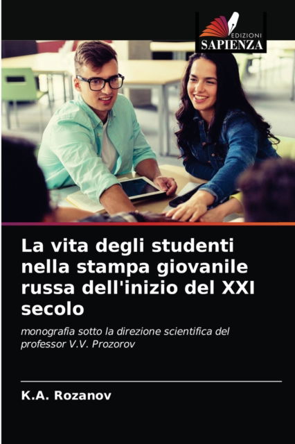 Cover for ?.?. Rozanov · La vita degli studenti nella stampa giovanile russa dell'inizio del XXI secolo (Paperback Book) (2021)