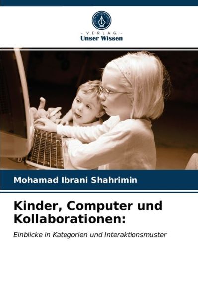 Cover for Mohamad Ibrani Shahrimin · Kinder, Computer und Kollaborationen (Paperback Book) (2021)