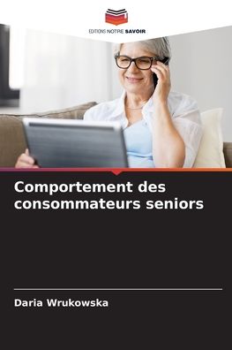 Cover for Daria Wrukowska · Comportement des consommateurs seniors (Paperback Book) (2021)