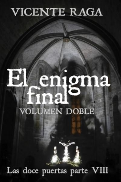 Cover for Vicente Raga · El enigma final - Volumen doble: Las doce puertas parte VIII - Las Doce Puertas (Paperback Book) (2020)