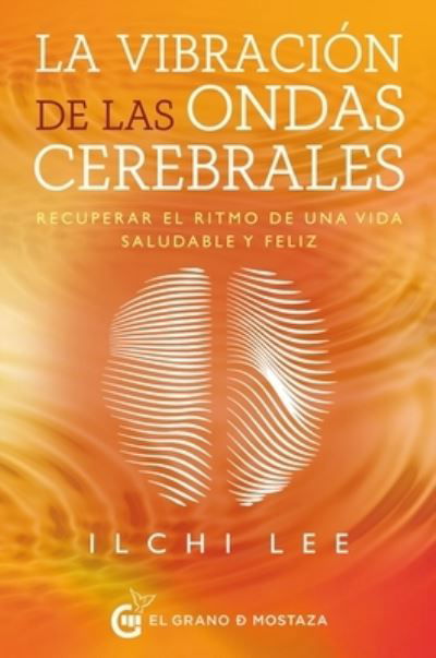 Cover for Ilchi Lee · La Vibracion de Las Ondas Cerebrales (Paperback Bog) (2021)