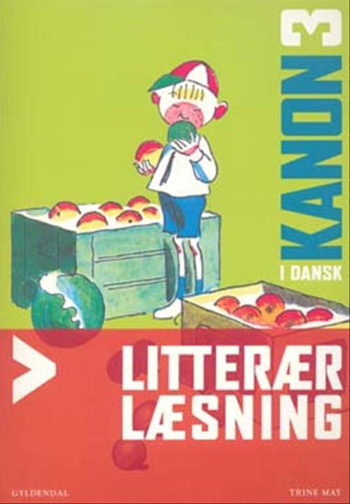 Cover for Trine May · Kanon i dansk. 0. - 6. klasse: Kanon i dansk 3. Litterær læsning (Heftet bok) [1. utgave] (2007)