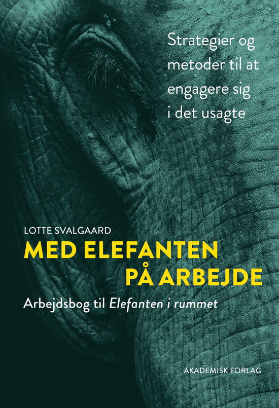 Lotte Svalgaard · Med elefanten på arbejde (Bok) [1:a utgåva] (2024)