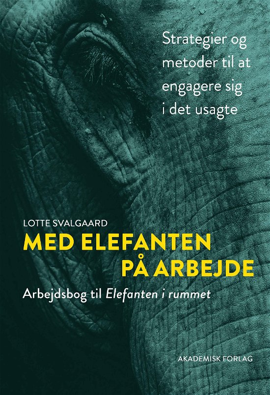 Cover for Lotte Svalgaard · Med elefanten på arbejde (Bog) [1. udgave] (2024)