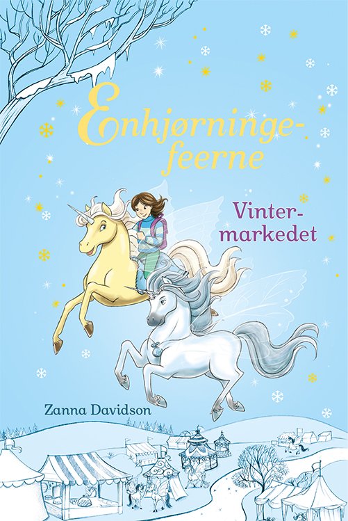 Enhjørningefeerne: Enhjørningefeerne (5): Vintermarkedet - Zanna Davidson - Libros - Gads Børnebøger - 9788762731974 - 25 de julio de 2019
