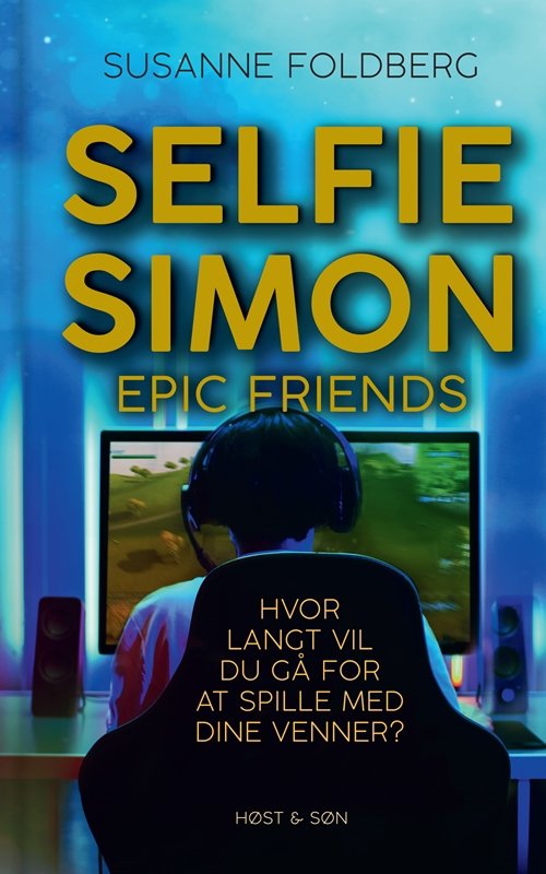 Selfie-Simon: Selfie-Simon. Epic Friends - Susanne Foldberg - Böcker - Høst og Søn - 9788763862974 - 30 augusti 2019
