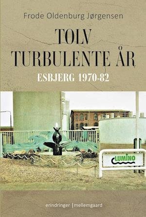 Cover for Frode Oldenburg Jørgensen · Tolv turbulente år (Sewn Spine Book) [1st edition] (2023)
