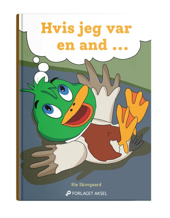 Cover for Rie Skovgaard · Hvis jeg var en and.... (Indbundet Bog) [1. udgave] (2020)
