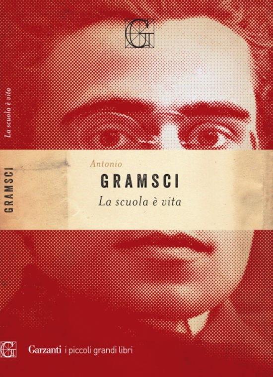 Cover for Antonio Gramsci · La Scuola E Vita (Book)