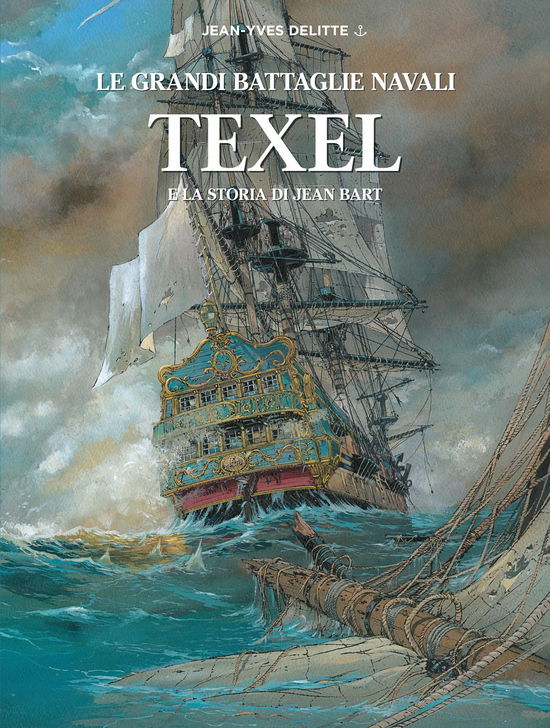 Cover for Jean-Yves Delitte · Texel E La Storia Di Jean Bart. Le Grandi Battaglie Navali (Book)