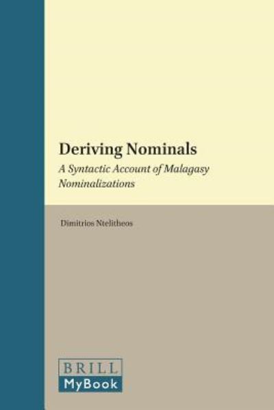 Cover for Dimitrios Ntelitheos · Deriving Nominals: a Syntactic Account of Malagasy Nominalizations (Empirical Approaches to Linguistic Theory) (Hardcover Book) (2012)