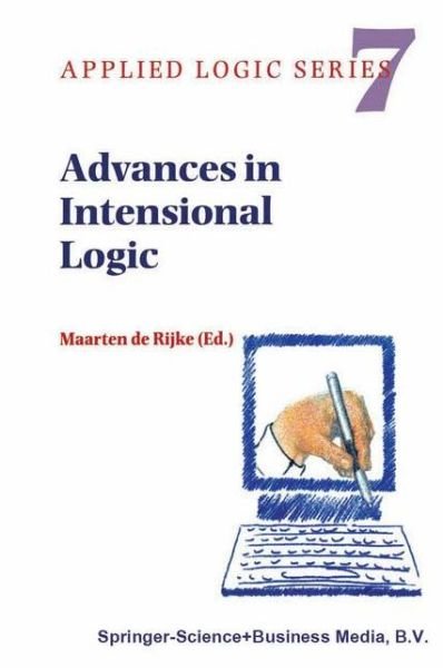 Cover for Maarten De Rijke · Advances in Intensional Logic - Applied Logic Series (Pocketbok) [Softcover reprint of hardcover 1st ed. 1997 edition] (2010)